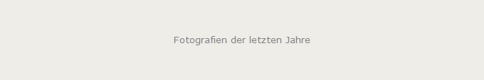 Fotografien der letzten Jahre